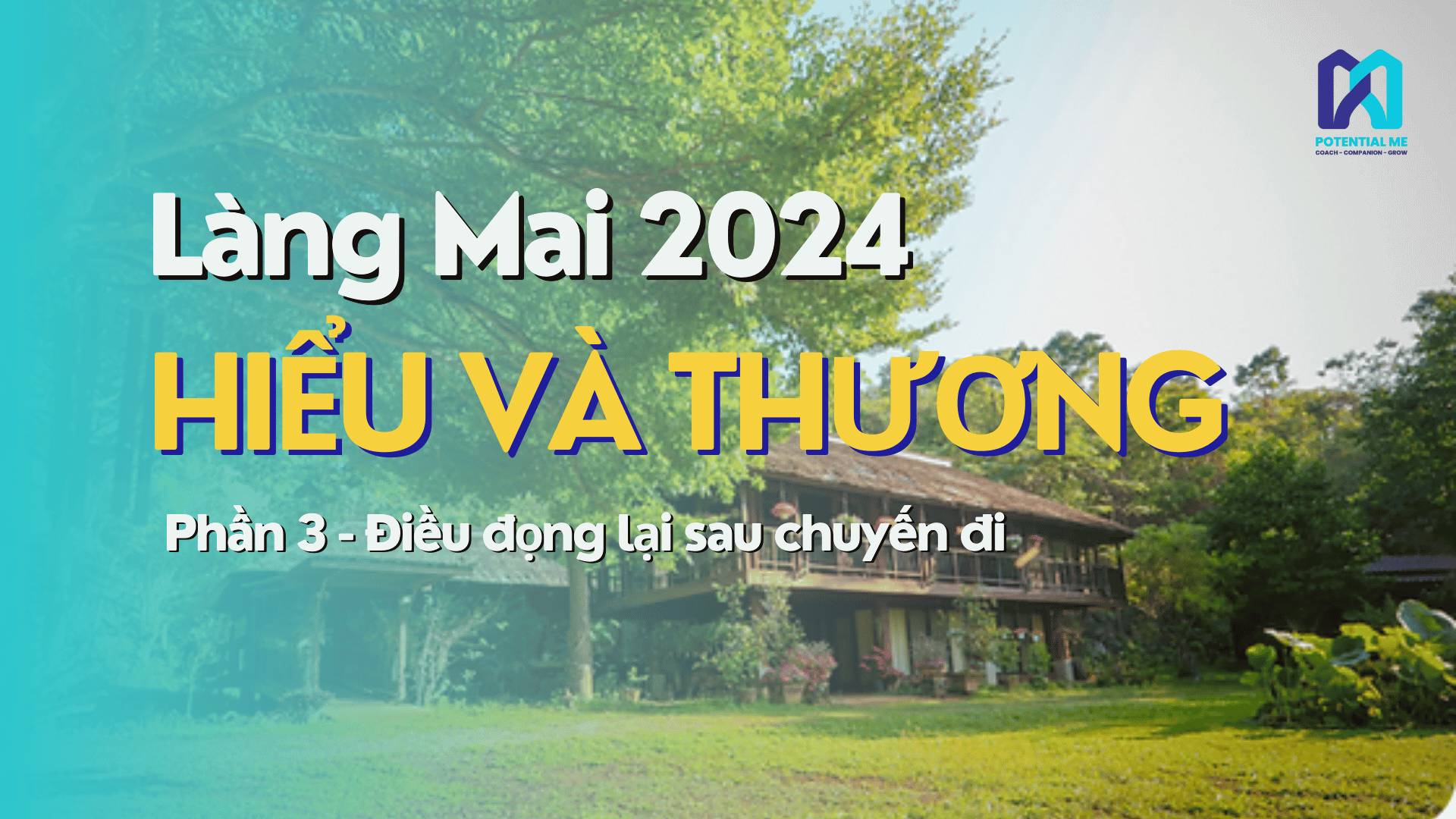 Làng Mai 2024 – Hiểu và Thương (P3)